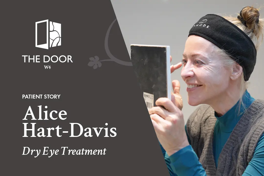 Long-Lasting Relief from Dry Eyes: Alice Hart-Davis Dry Eye Treatments with Sharon Flora at The Door W4