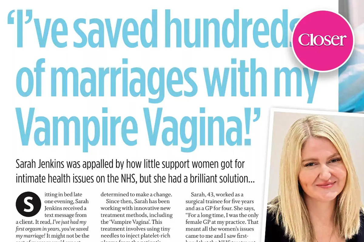 Dr Sarah Jenkins featured in Closer Magazine Vampire Vagina Treatment for Women's Intimate Health